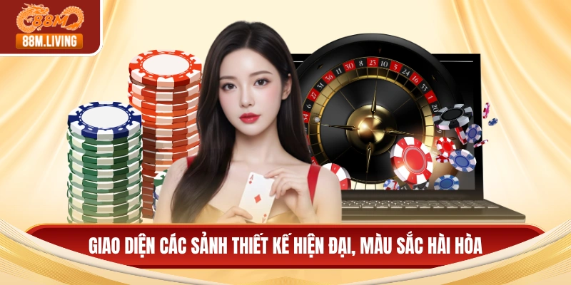 Giao diện các sảnh thiết kế hiện đại, màu sắc hài hòa
